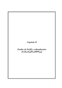 Capítulo II Fosfito de Fe(II) y etilendiamina (C2H10N2)[Fe 3(HPO