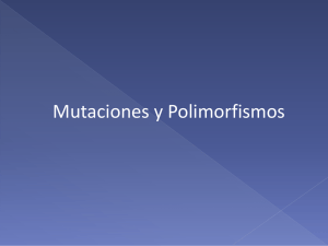 Clase 3-Genetica General Mutaciones y Polimorfismos