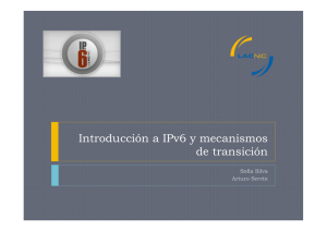 Introducción a IPv6 y mecanismos de transición