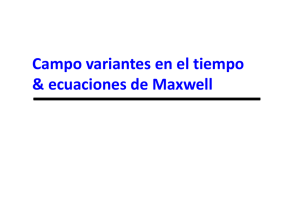 Campos Variantes con el tiempo y ecuaciones de Maxwell