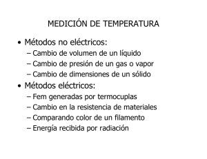 MEDICIÓN DE TEMPERATURA • Métodos no eléctricos: • Métodos