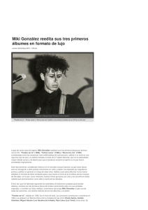 Miki González reedita sus tres primeros álbumes