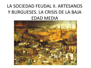 LA SOCIEDAD FEUDAL II. ARTESANOS Y BURGUESES. LA CRISI