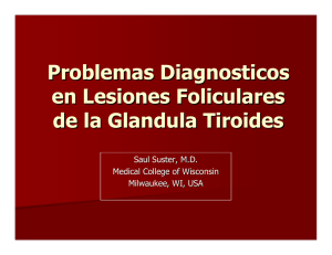 Problemas Diagnosticos en Lesiones Foliculares de Tiroides