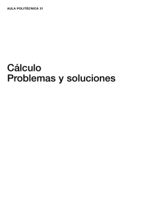 Cálculo Problemas y soluciones - Universitat Politècnica de Catalunya