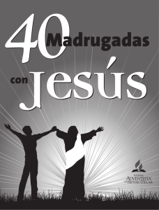 40 madrugadas con Jesús - Iglesia Adventista AGAPE
