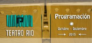 Programación Teatro Río Octubre - Diciembre