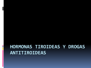 hormonas tiroideas y drogas antitiroideas
