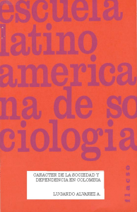 Carácter de la sociedad y dependencia en Colombia - FLACSO