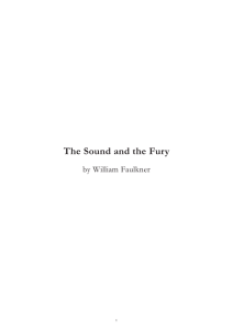 The Sound and the Fury - novelas.rodriguezalvarez.com