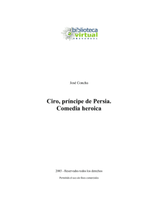 Ciro, pr&iacute;ncipe de Persia. Comedia heroica