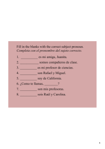 Fill in the blanks with the correct subject pronoun. Completa con el