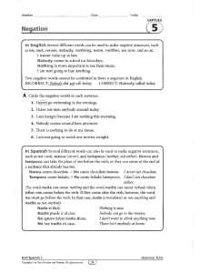 Several different words can be used to make negative sentences, such