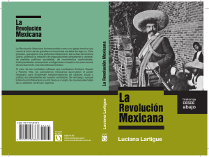 LA REVOLUCIÓN MEXICANA Luciana Lartigue