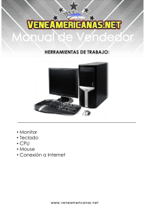 HERRAMIENTAS DE TRABAJO: • Monitor • Teclado • CPU • Mouse