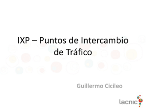 IXP – Puntos de Intercambio de Tráfico - lacnic