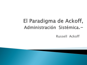 El Paradigma de Ackoff, Administración Sistémica.-