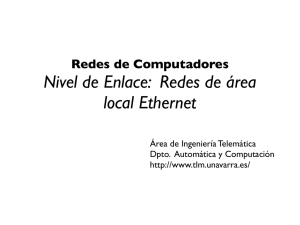 Nivel de Enlace: Redes de área local Ethernet