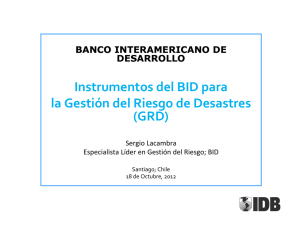 Instrumentos del BID para la Gestión del Riesgo de Desastres (GRD)