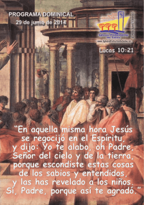 “En aquella misma hora Jesús se regocijó en el Espíritu, y dijo: Yo te