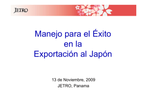 Manejo para el Éxito en la E t ió l J ó Exportación al Japón