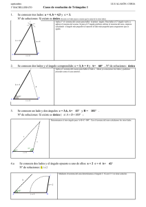 Casos de resolución de Triángulos 1 1. Se conocen tres lados: a = 4