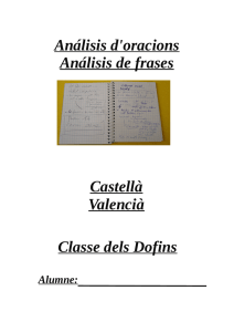 Análisis d`oracions Análisis de frases Castellà Valencià Classe dels