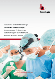 Focus on better solutions Instrumente für die Elektrochirurgie
