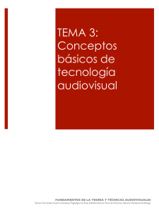 TEMA 3-Conceptos básicos de tecnología audiovisual Archivo