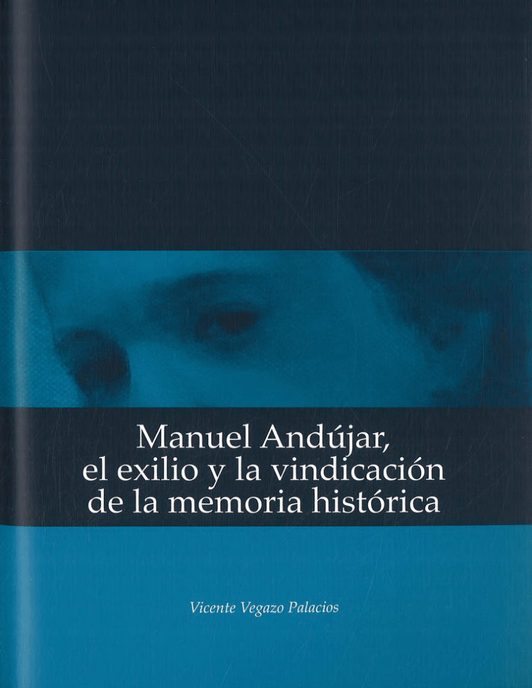 Pdf Manuel Andújar, El Exilio Y La Vindicación De La Memoria