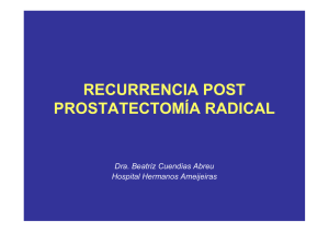 Recurrencia Post Prostatectomia Radical.