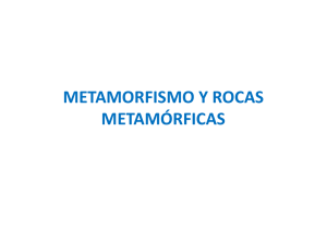 METAMORFISMO Y ROCAS METAMÓRFICAS