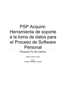 PSP Acquire: Herramienta de soporte a la toma de datos para el