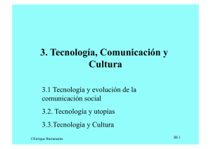 3. Tecnología, Comunicación y Cultura