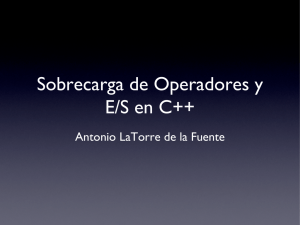 Sobrecarga de Operadores y E/S en C++