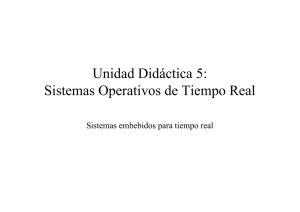 Unidad Didáctica 5: Sistemas Operativos de Tiempo Real