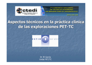 Aspectos técnicos en la práctica clínica de las exploraciones PET-TC