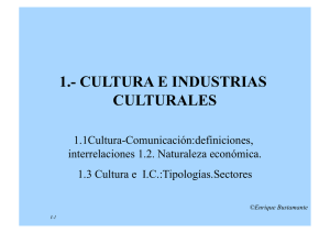 1.- CULTURA E INDUSTRIAS CULTURALES