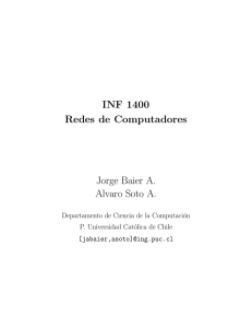 INF 1400 Redes de Computadores Jorge Baier A. Alvaro Soto A.