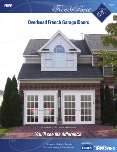 You`ll see the difference. Overhead French Garage Doors