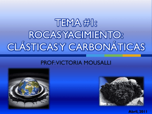 tema #1: rocas yacimiento: clásticas y carbonáticas