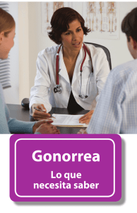 Gonorrea: Lo que usted necesita saber