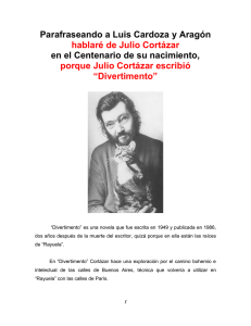 Parafraseando a Luis Cardoza y Aragón hablaré de Julio Cortázar