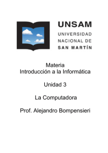 Materia Introducción a la Informática Unidad 3 La Computadora Prof