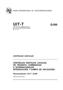 UIT-T Rec. Q.500 (11/88) Centrales digitales locales, de