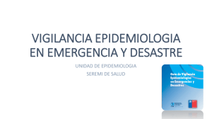 Vigilancia epidemiológica en emergencia Y desastre.