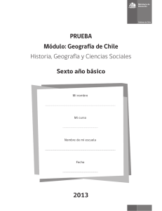 PRUEBA Módulo: Geografía de Chile Historia, Geografía y Ciencias