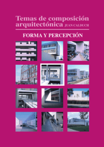 Temas de Composición Arquitectónica 5. Formas y percepción