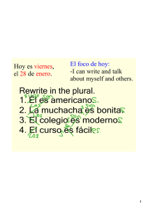 Rewrite in the plural. 1. Él es americano. 2. La