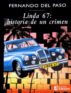Linda 67_ historia de un crimen – Fernando del Paso